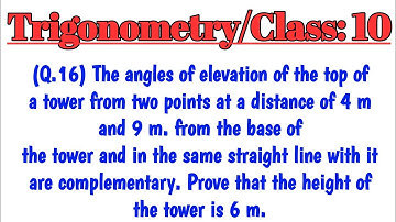 The angles of elevation of the top of a tower from two points at a distance of 4 m and 9 m...