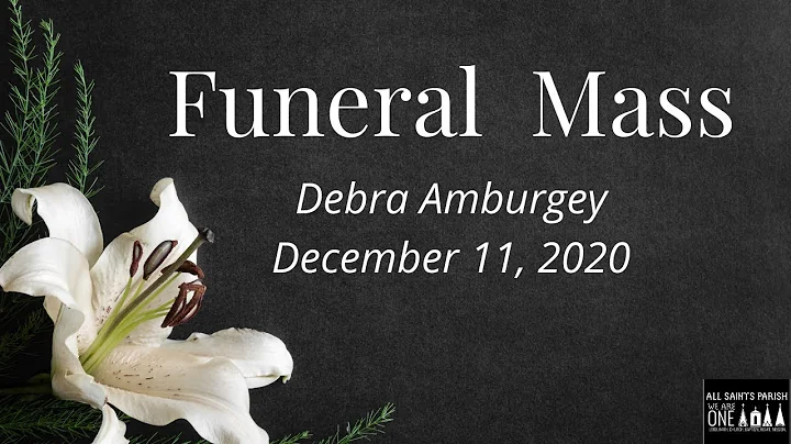 Funeral Mass for Debra Amburgey - 12.11.20 -  All ...