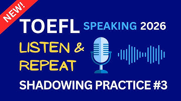 TOEFL Speaking Task 1 - Listen & Repeat (2026) Practice #3