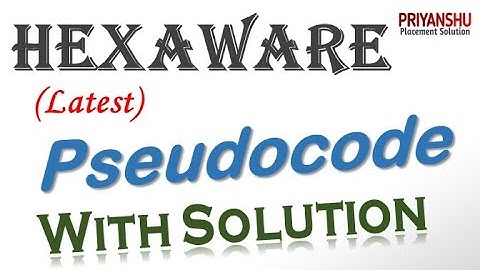 Hexaware (latest) Pseudocode | Hexaware Feb 2022 Pseudocode | hexaware pseudocode questions 2022