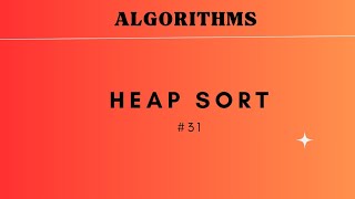 #31 Heap Sort | ALGORITHMS
