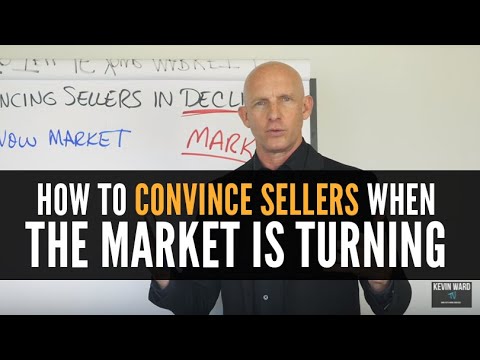 HOW TO CONVINCE SELLERS WHEN THE MARKET IS TURNING - KEVIN WARD real estate training center