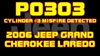 06 Jeep Grand Cherokee Laredo 3 7 P0303 Cylinder 3 Misfire Detected Youtube