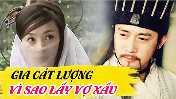 Vì Sao Gia Cát Lượng Lấy Vợ Xấu Nhưng Lại Một Mực Chung Tình