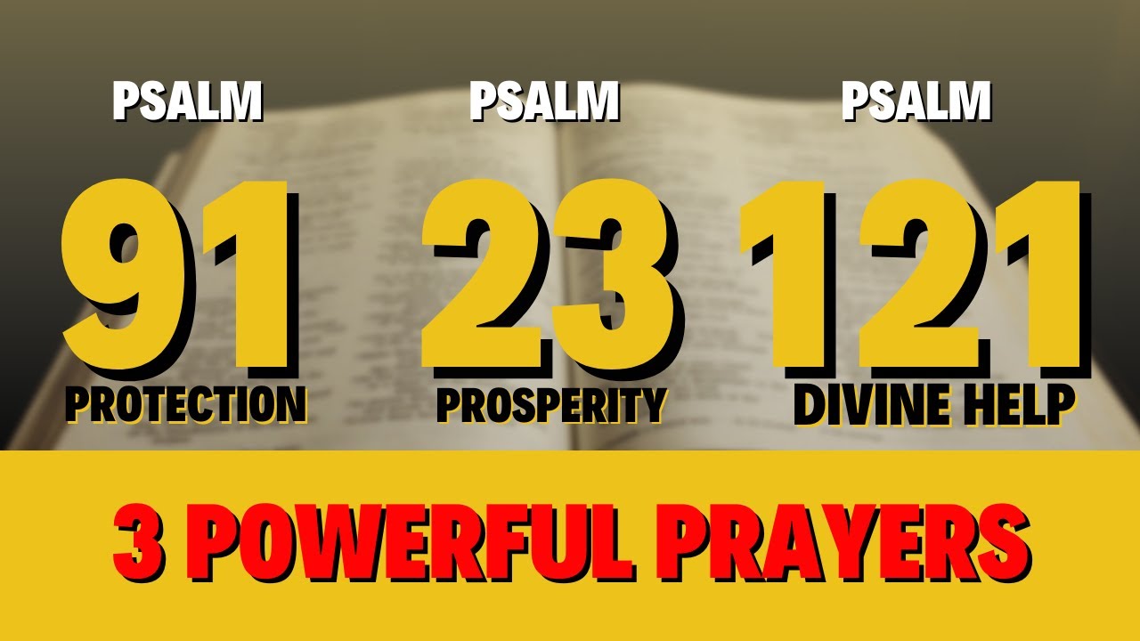  psalm 91 psalm 23 psalm 121 for protection prosperity and divine