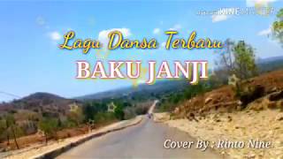 BAKU JANJI ( Cover) Rinto Nine Lagu Dansa Terbaru