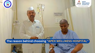 The reason behind choosing APEX WELLNESS HOSPITAL - Patient Feedback