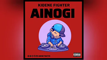 Kidene Fighter _ Ainogi _ Official Singeli Audio