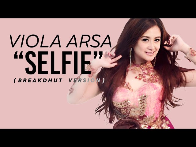 Viola Arsa - Selfie (Breakdhut Version) (Video Lyric) class=