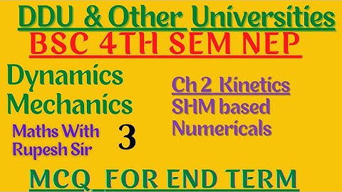 dynamics for bsc 4th semester | Kinetics | Mechanics | #ddu | #mathvath | ddu gorakhpur | rupesh sir