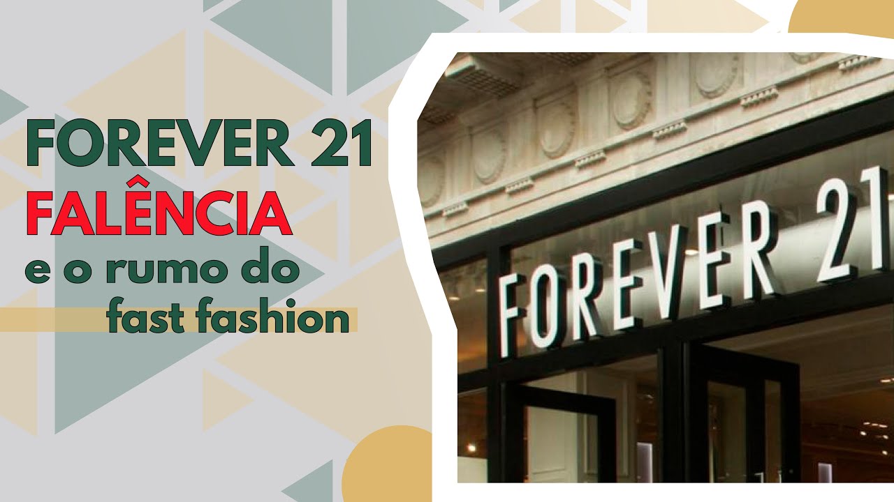 O que Aprender com a Falência da Forever 21