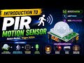 Introduction to PIR Motion Sensor | Working Principle & Applications