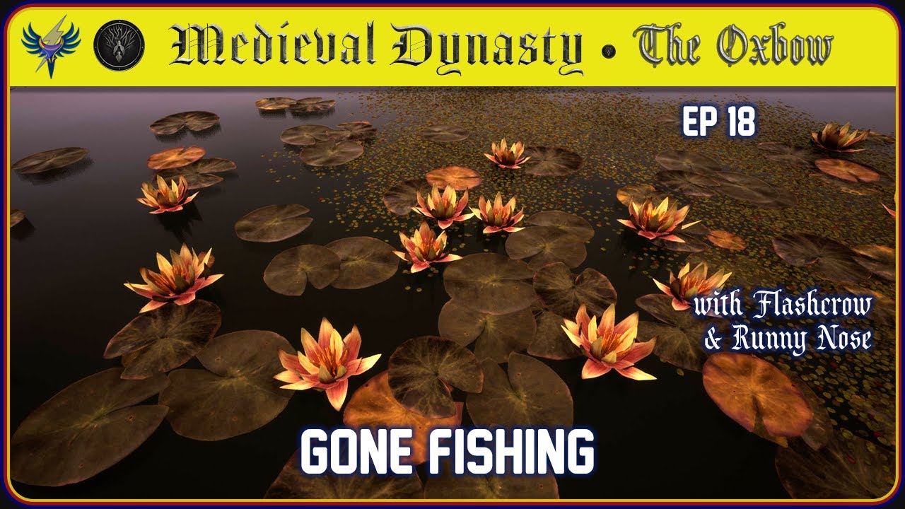 Medieval Dynasty - The Oxbow - Ep 18 - Gone Fishing 