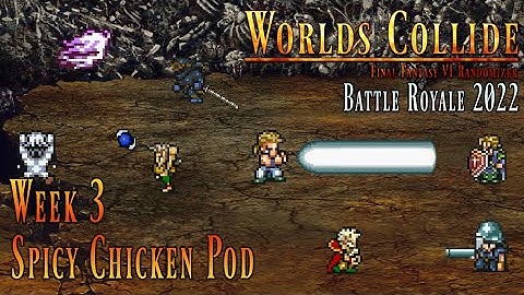 FF6 Worlds Collide Randomizer - Battle Royale 2022 - Spicy Chicken Pod Round 3 (2022-03-12)