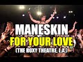 Måneskin - FOR YOUR LOVE (FULL) (The Roxy Theatre, Los Angeles, 2 Nov)