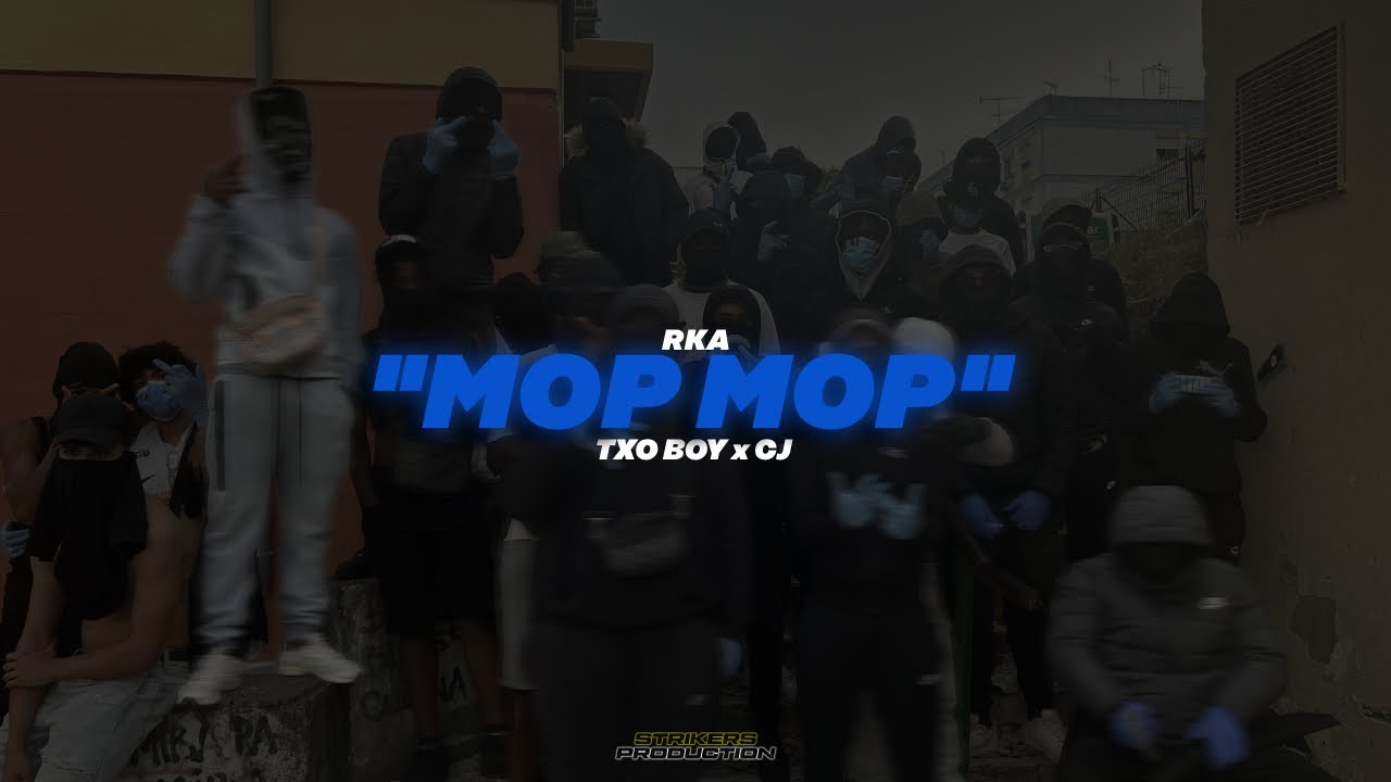 #RKA CJ x TXOBOY - MOP MOP (OFICIAL VÍDEO) #strikersproduction