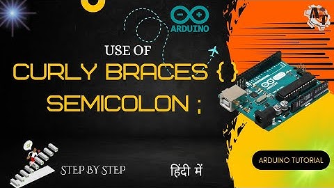 Use of Curly Braces and Semicolon in Arduino Programming (In Hindi) | Arduino Tutorial
