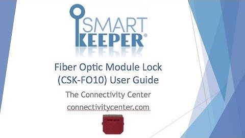 Fiber Optic Port Blocker, Fiber Module Lock - SMART KEEPER  Network Physical Security User Guide