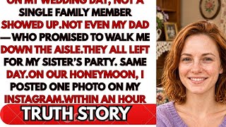 My Family Skipped My Wedding For My Sister's Party — Then My Honeymoon Exposed Their Lies