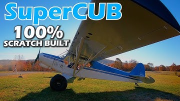 SuperCUB 100% Scratch Built Aircraft - Jay Stanford