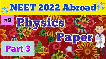 NEET 2022 ABROAD PAPER || PHYSICS QUESTION ANSWERS || NEET PHYSICS PART 3 QUESTIONS #neet2022abroad