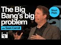 The Big Bang's Big Problem | Sean Carroll