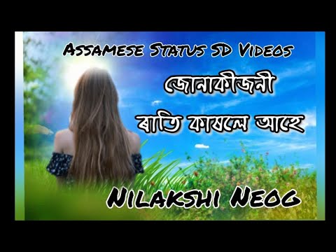 Jonaki Joni Rati Kakhole Aahe by Nilakshi Neog Assamese Status SD Videos Assamese Songs