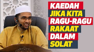 Dr Rozaimi Ramle - Kaedah Jika Kita Ragu-Ragu Rakaat Dalam Solat