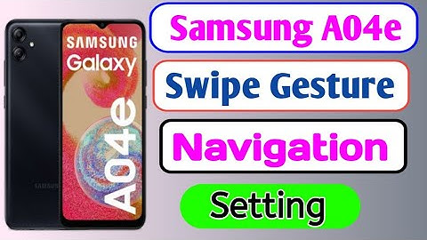 Samsung galaxy a04e me swipe gesture setting | how to set gesture navigation button in samsung a04e