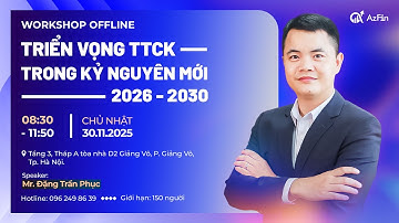 Workshop Offline 30.11.2025 TRIỂN VỌNG TTCK TRONG KỶ NGUYÊN MỚI 2026 - 2030 (BẢN CUT)