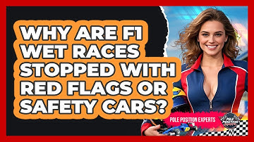Why Are F1 Wet Races Stopped With Red Flags Or Safety Cars? - Pole Position Experts