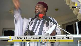 HUDUBAR JUMU'A DA MASALLACIN UTHMAN BIN AFFAN TARE DA SHEIKH ABDULLAHI GADON KAYA