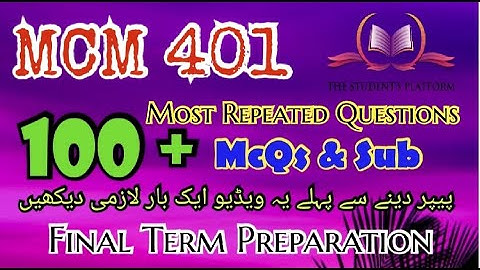 MCM401 Final Term Preparation McQs Subjective Files The Student