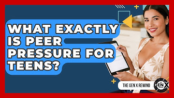 What Exactly Is Peer Pressure For Teens? - The Gen X Rewind