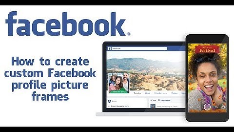 How to Create a Profile Picture Frame Campaign on Facebook