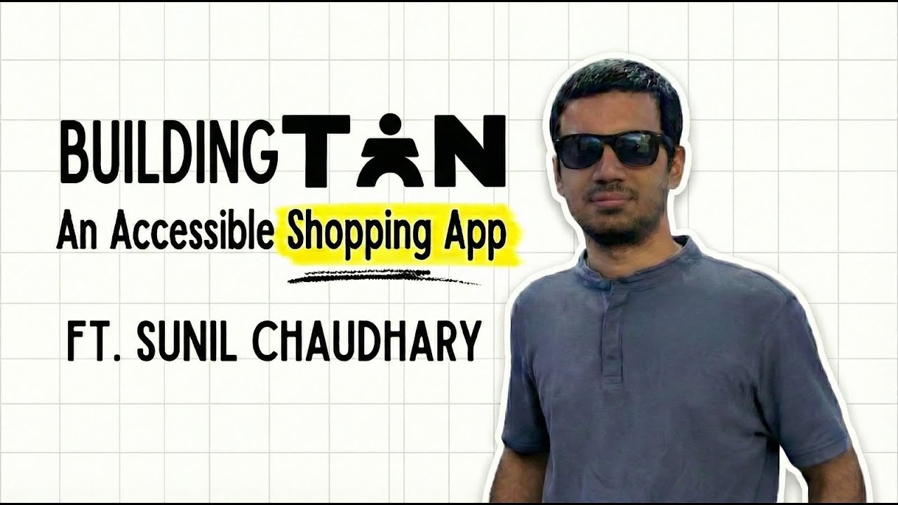 Insights | Sunil Choudhary on The Accessible Nation (TAN) Building an Accessible Online Shopping App