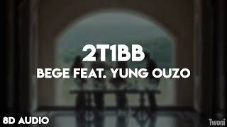 BEGE feat. Yung Ouzo - 2T1BB | 8D AUDIO Resimi