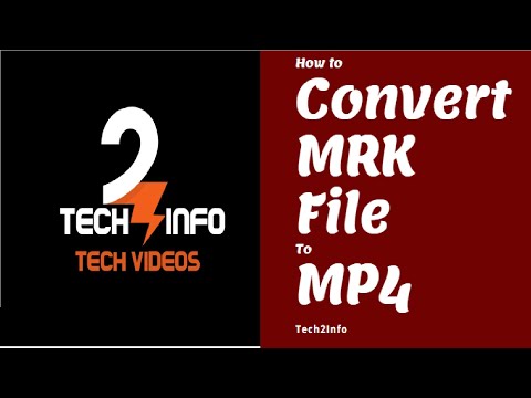 How to Convert MRK File to MP4 | Convert MRK to MP4 Easily 2020 | Tech2Info