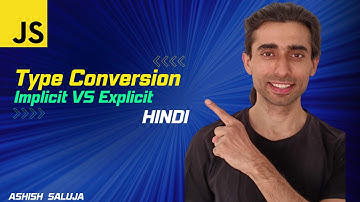 JavaScript Type Conversion: Understanding Implicit vs. Explicit with Practical Examples - Hindi