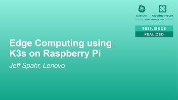 Edge Computing using K3s on Raspberry Pi - Jeff Spahr, Lenovo