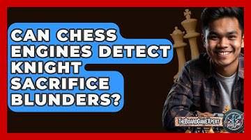 Can Chess Engines Detect Knight Sacrifice Blunders? - The Board Game Xpert