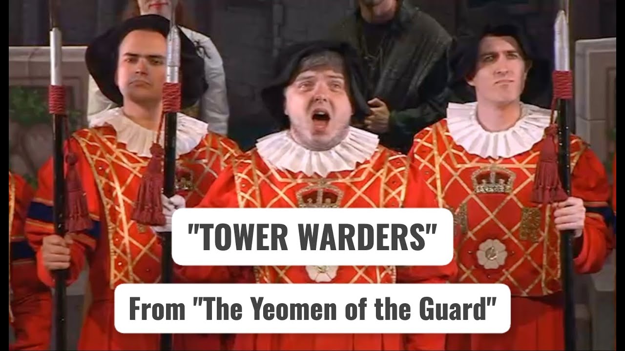 "Tower Warders" from "The Yeomen of the Guard"
