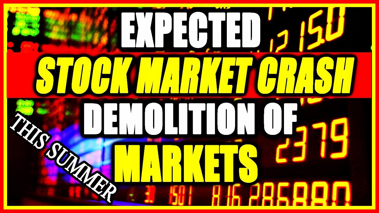 Expected Stock Market Collapse, Demolition of Markets In This Summer