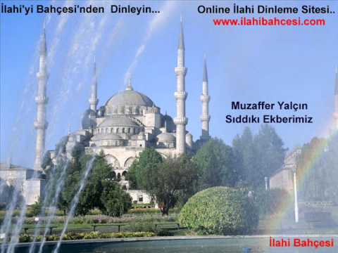 Muzaffer Yalçın - Sıddıkı Ekberimiz - ( http://www.ilahibahcesi.com )