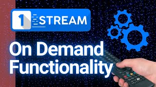 1-Stream Admin Panel - On Demand Functionality
