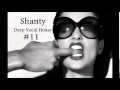Shanty   deep vocal house 11