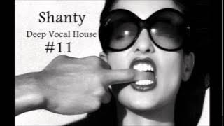 Shanty -  Deep Vocal House #11