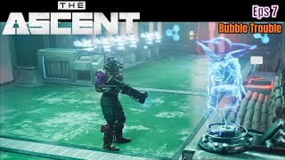 The Ascent Gameplay - Eps 7 Bubble Trouble screenshot 5