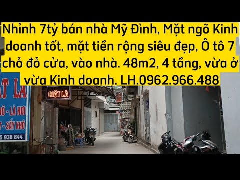 Nhỉnh 7 tỷ bán nhà Mỹ Đình, Ô tô 7 chỗ đỗ cửa, vào nhà, ngõ thông Kinh doanh tốt. 4 tầng.0962966488