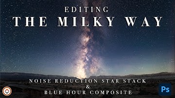 How to Process Milky Way Photos! Noise Reduction Star Stack & Compositing | Photoshop Tutorial